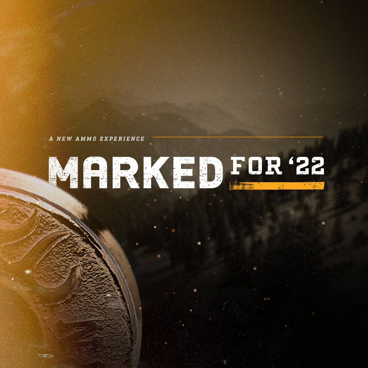 A New Ammo Experience: Marked for '22